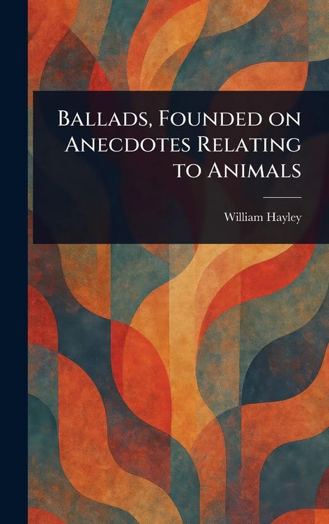 Produktbild: Ballads, Founded on Anecdotes Relating to Animals