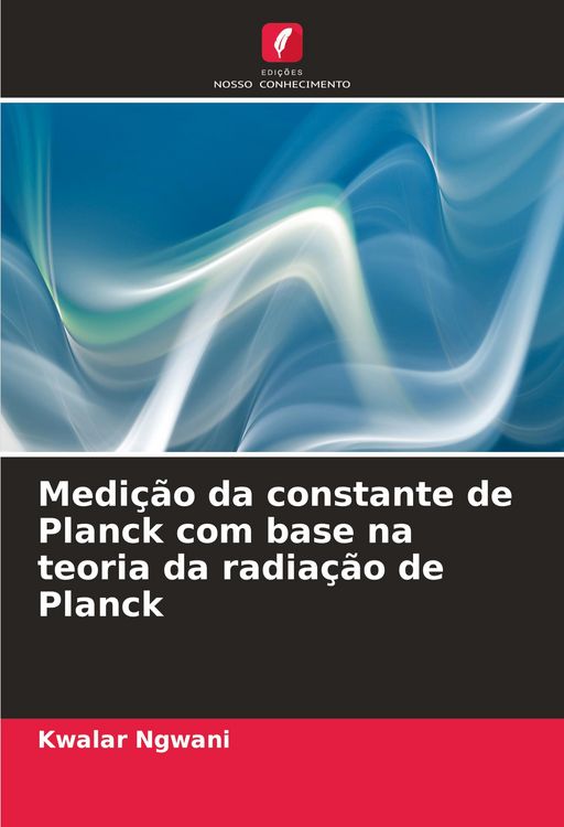 Produktbild: Medi&ccedil;&atilde;o da constante de Planck com base na teoria da radia&ccedil;&atilde;o de Planck