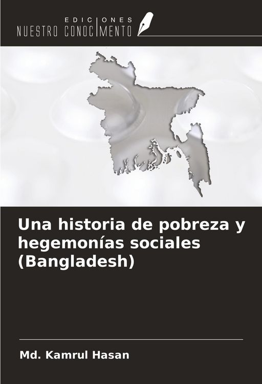 Produktbild: Una historia de pobreza y hegemon&iacute;as sociales (Bangladesh)