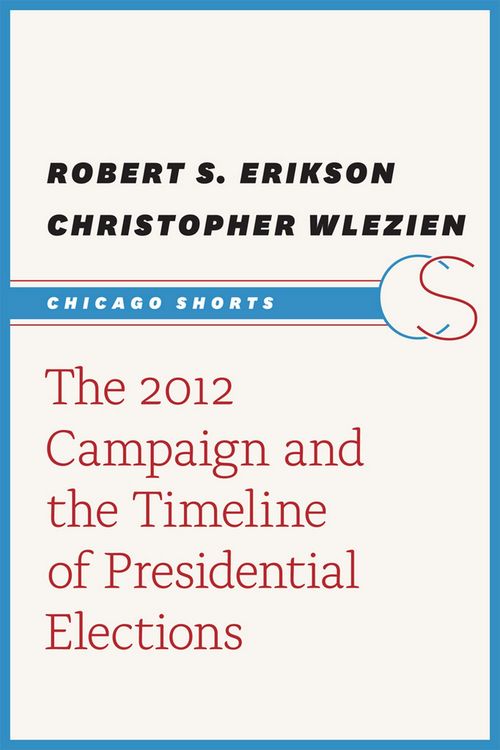 Produktbild: 2012 Campaign and the Timeline of Presidential Elections
