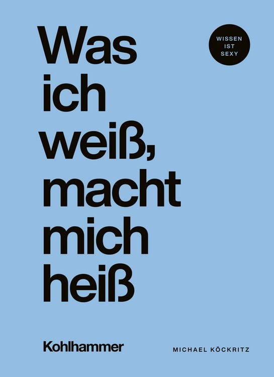 Produktbild: Was ich wei&szlig;, macht mich hei&szlig;