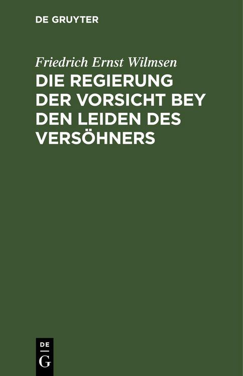 Produktbild: Die Regierung der Vorsicht bey den Leiden des Vers&ouml;hners