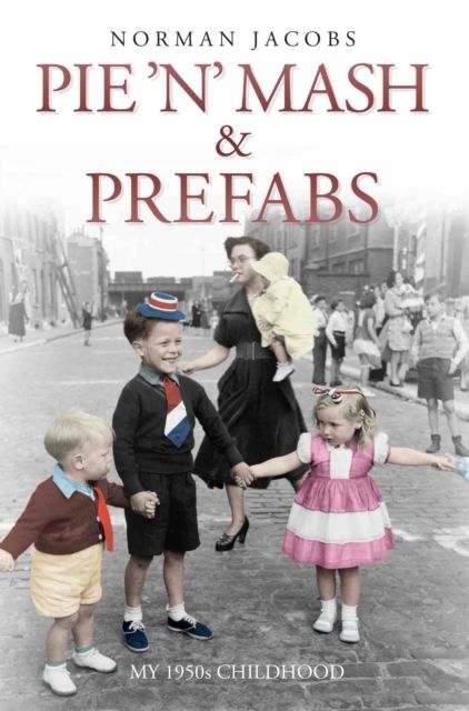 Produktbild: Pie 'n' Mash and Prefabs - My 1950s Childhood