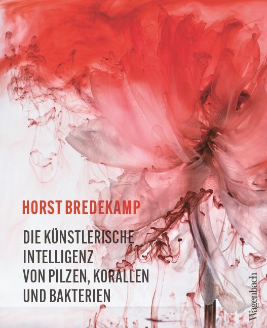 Produktbild: Die k&uuml;nstlerische Intelligenz von Pilzen, Korallen und Bakterien