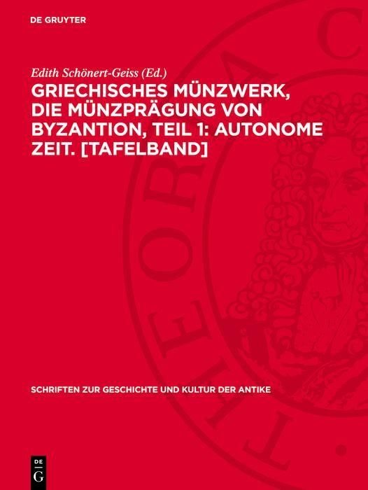 Produktbild: Griechisches M&uuml;nzwerk, Die M&uuml;nzpr&auml;gung von Byzantion, Teil 1: Autonome Zeit. [Tafelband]