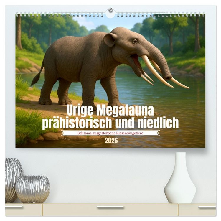 Produktbild: Urige Megafauna pr&auml;historisch und niedlich (hochwertiger Premium Wandkalender 2026 DIN A2 quer), Kunstdruck in Hochglanz