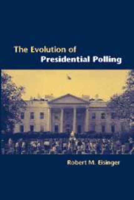 Produktbild: The Evolution of Presidential Polling