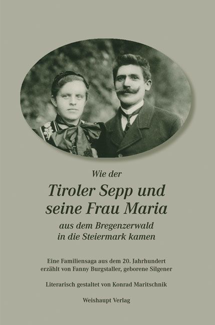 Produktbild: Wie der Tiroler Sepp und seine Frau Maria aus dem Bregenzerwald in die Steiermark kamen