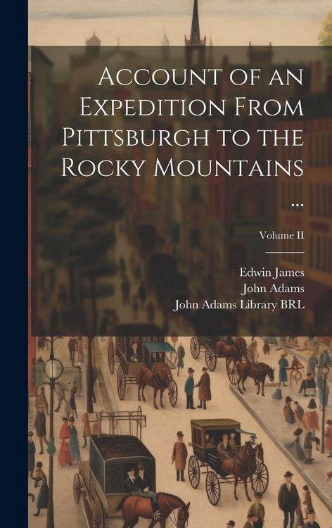 Produktbild: Account of an Expedition From Pittsburgh to the Rocky Mountains ...; Volume II