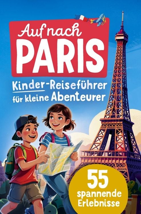 Produktbild: Auf nach Paris! Der Kinder-Reisef&uuml;hrer f&uuml;r kleine Abenteurer