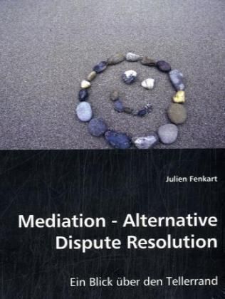 Produktbild: Fenkart, j: Mediation - Alternative Dispute Resolution