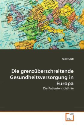 Produktbild: Astl, R: Die grenz&uuml;berschreitende Gesundheitsversorgung in E
