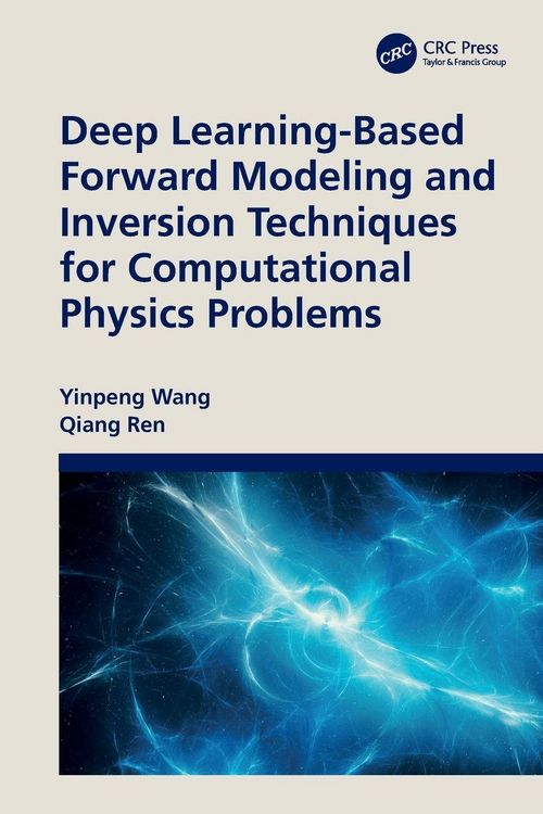 Produktbild: Deep Learning-Based Forward Modeling and Inversion Techniques for Computational Physics Problems