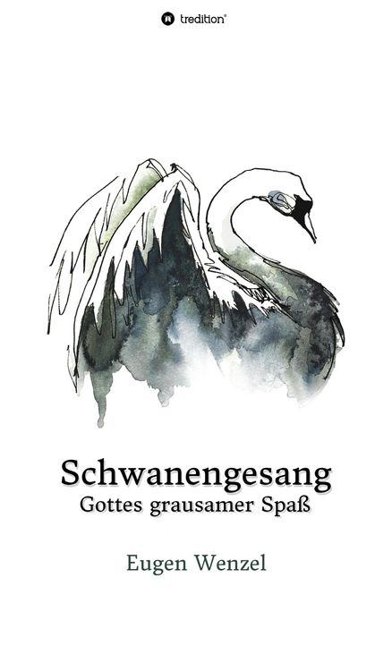 Produktbild: Schwanengesang. Gottes grausamer Spa&szlig;
