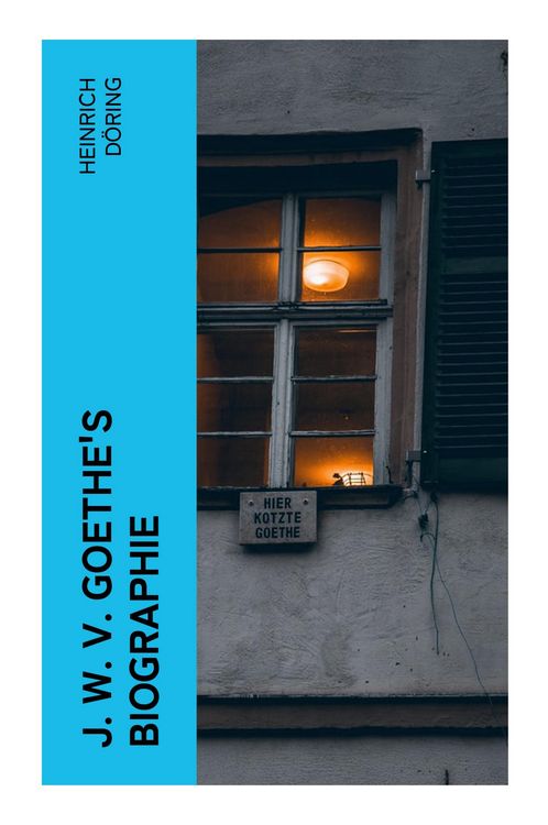 Produktbild: J. W. v. Goethe's Biographie