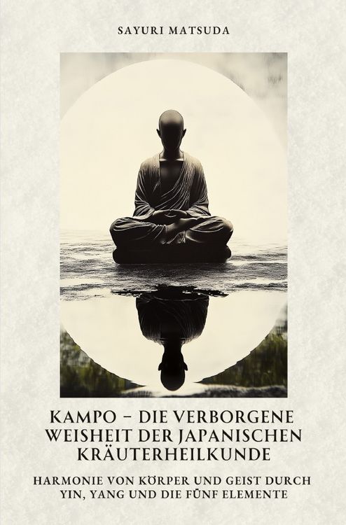 Produktbild: Kampo &ndash; Die verborgene Weisheit der japanischen Kr&auml;uterheilkunde