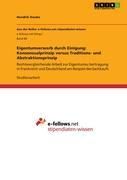 Produktbild: Eigentumserwerb durch Einigung: Konsensualprinzip versus Traditions- und Abstraktionsprinzip