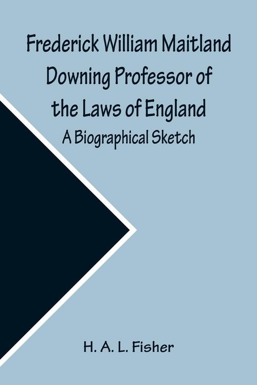 Produktbild: Frederick William Maitland Downing Professor of the Laws of England; A Biographical Sketch