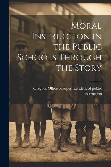 Produktbild: Moral Instruction in the Public Schools Through the Story