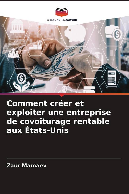 Produktbild: Comment cr&eacute;er et exploiter une entreprise de covoiturage rentable aux &Eacute;tats-Unis