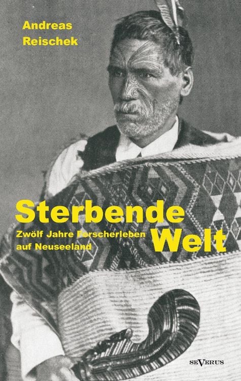 Produktbild: Sterbende Welt &ndash; Zw&ouml;lf Jahre Forscherleben auf Neuseeland