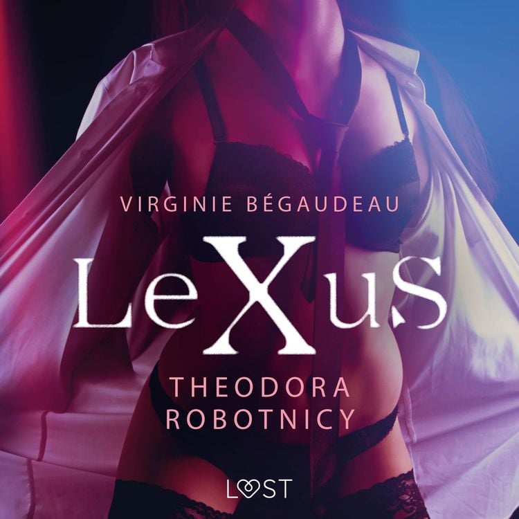 Produktbild: LeXuS: Theodora, Robotnicy &ndash; Dystopia erotyczna