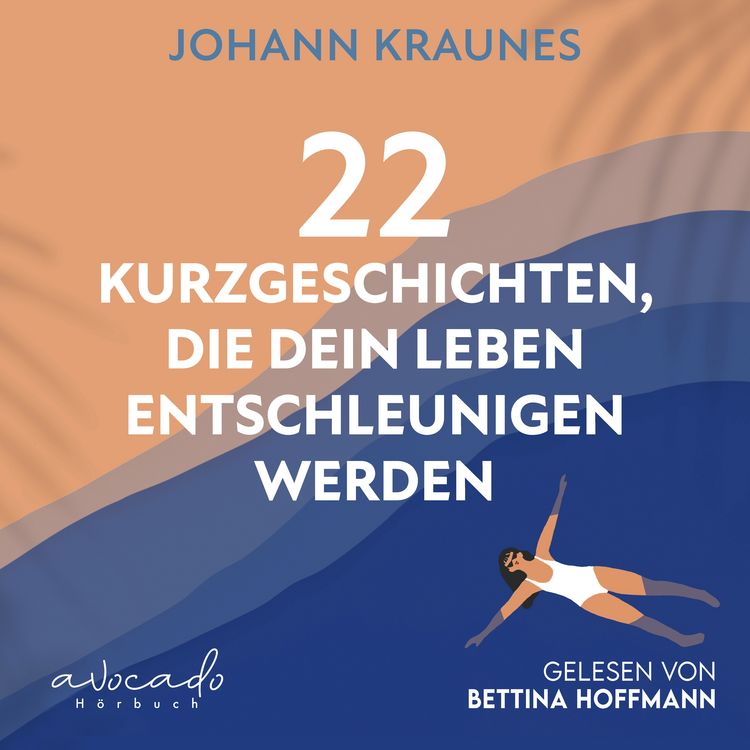 Produktbild: 22 Kurzgeschichten, die dein Leben entschleunigen werden