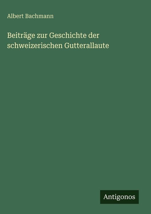 Produktbild: Beitr&auml;ge zur Geschichte der schweizerischen Gutterallaute