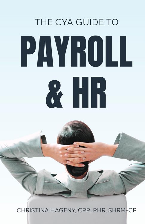Produktbild: CYA Guide to Payroll and HRThe CYA Guide to Payroll and HR
