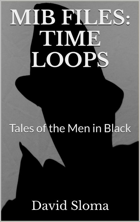 Produktbild: Mib Files: Time Loops - Tales Of The Men In Black (MIB Files - Tales of the Men In Black, #5)
