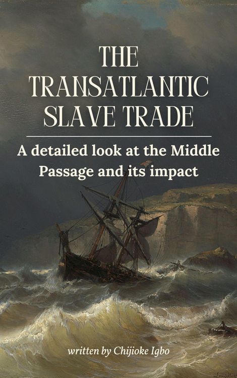 Produktbild: The Transatlantic Slave Trade - A Detailed Look at the Middle Passage and Its Impact