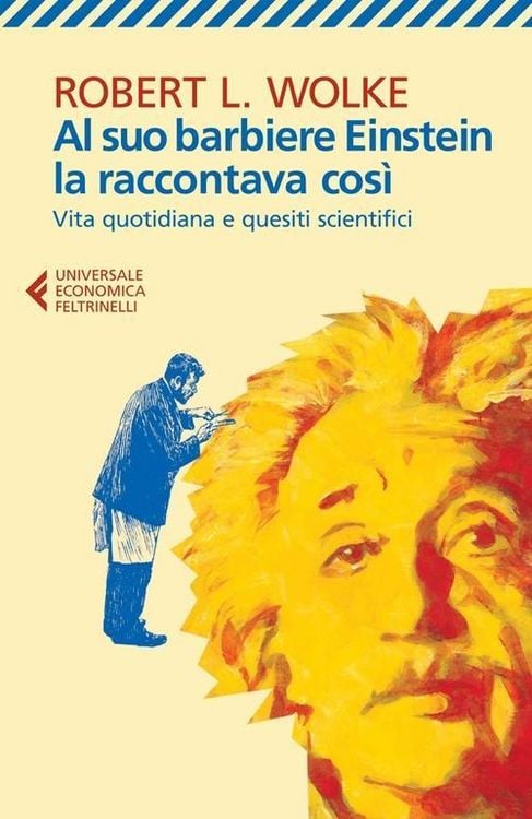 Produktbild: Al suo barbiere Einstein la raccontava così. Vita quotidiana e quesiti scientifici