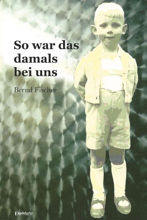 Produktbild: Fischer, B: So war das damals bei uns