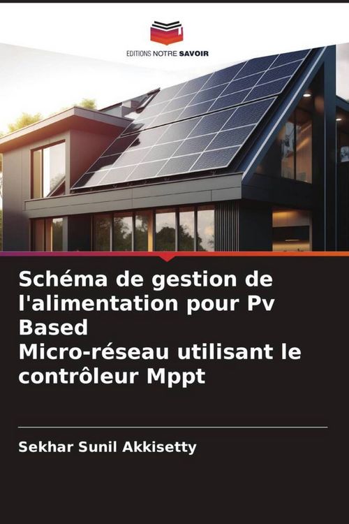 Produktbild: Sch&eacute;ma de gestion de l'alimentation pour Pv Based Micro-r&eacute;seau utilisant le contr&ocirc;leur Mppt