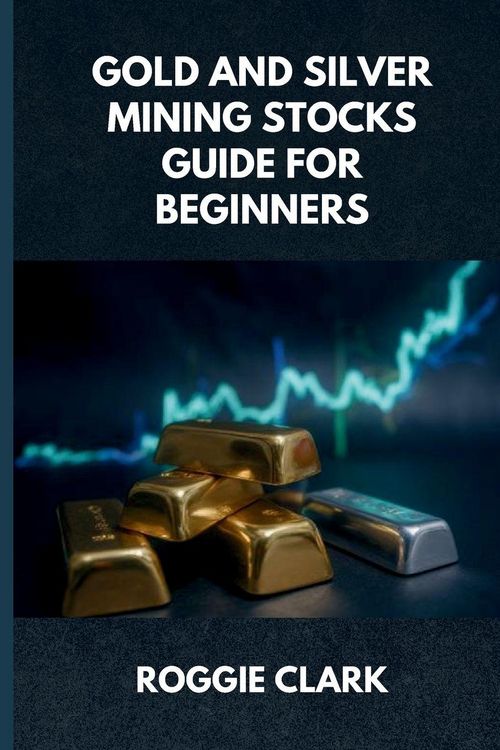 Produktbild: Gold and Silver Mining Stocks Guide For Beginners