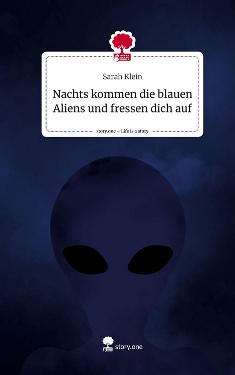 Produktbild: Nachts kommen die blauen Aliens und fressen dich auf. Life is a Story - story.one