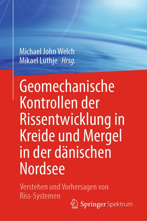 Produktbild: Geomechanische Kontrollen der Rissentwicklung in Kreide und Mergel in der d&auml;nischen Nordsee