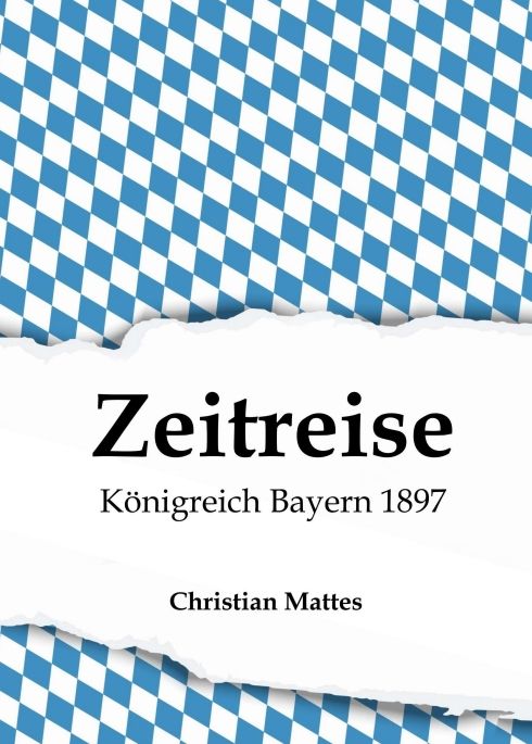 Produktbild: Zeitreise - K&ouml;nigreich Bayern 1897