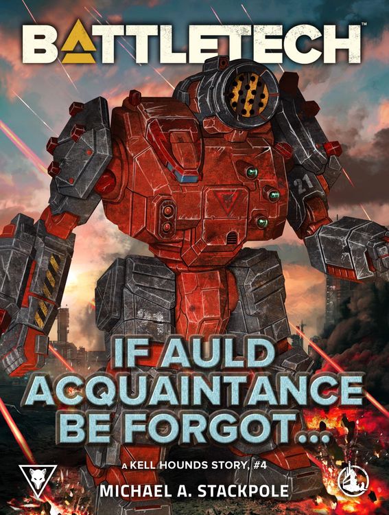 Produktbild: BattleTech: If Auld Acquaintance Be Forgot... (A Kell Hounds Story, #4)