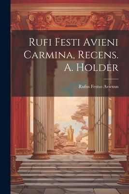 Produktbild: Rufi Festi Avieni Carmina, Recens. A. Holder