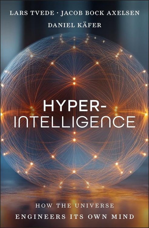 Produktbild: Hyperintelligence: How the Universe Engineers Its Own Mind