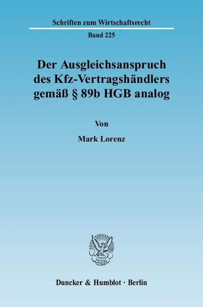 Produktbild: Der Ausgleichsanspruch des Kfz-Vertragsh&auml;ndlers gem&auml;&szlig; &sect; 89b HGB analog.