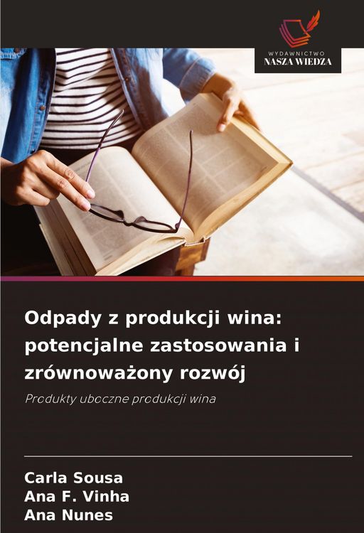 Produktbild: Odpady z produkcji wina: potencjalne zastosowania i zr&oacute;wnowa&iquest;ony rozw&oacute;j