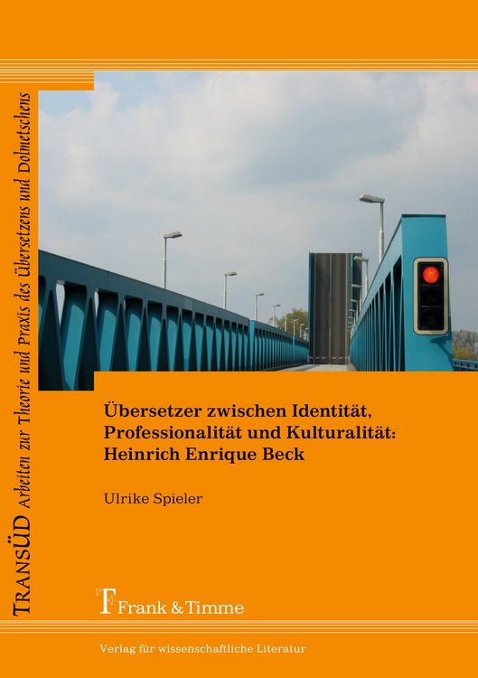 Produktbild: &Uuml;bersetzer zwischen Identit&auml;t, Professionalit&auml;t und Kulturalit&auml;t: Heinrich Enrique Beck