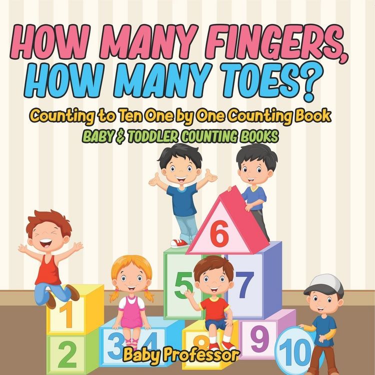 Produktbild: How Many Fingers, How Many Toes? Counting to Ten One by One Counting Book - Baby & Toddler Counting Books