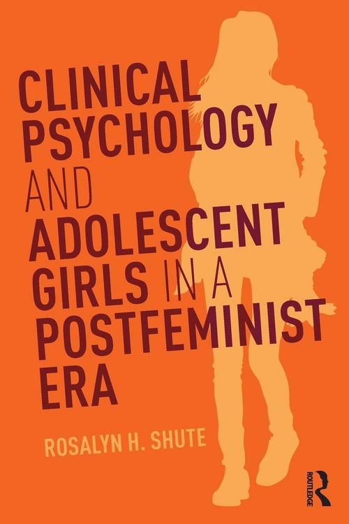 Produktbild: Clinical Psychology and Adolescent Girls in a Postfeminist Era
