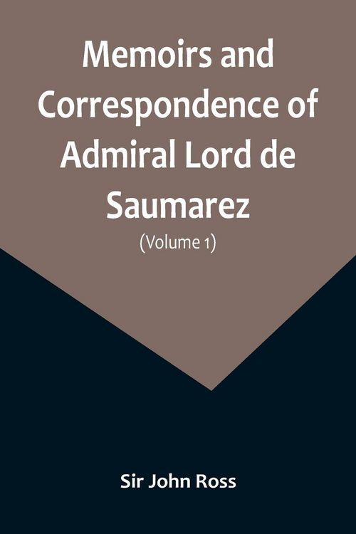 Produktbild: Memoirs and Correspondence of Admiral Lord de Saumarez (Volume I)