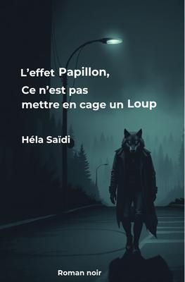 Produktbild: L'effet Papillon, ce n'est pas mettre en cage un Loup