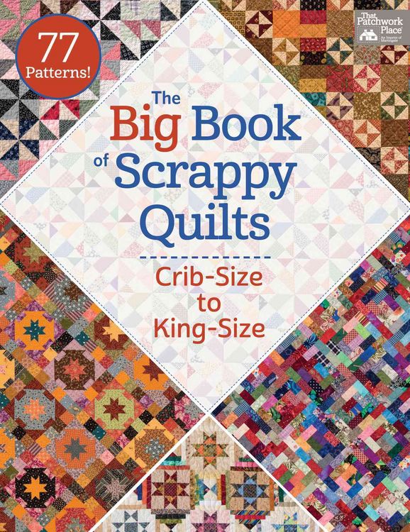 Produktbild: That Patchwork Place: The Big Book of Scrappy Quilts
