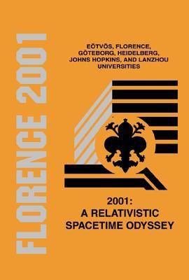 Produktbild: 2001: A Relativistic Spacetime Odyssey: Experiments and Theoretical Viewpoints on General Relativity and Quantum Gravity - Proceedings of the 25th Johns Hopkins Workshop on Current Problems in Particle Theory